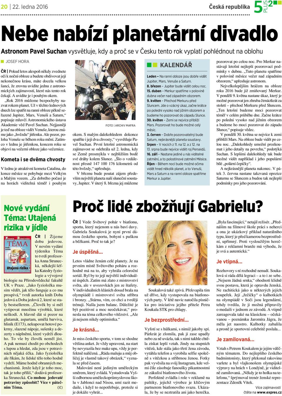 zvednete oči k noční obloze a budete obdivovat její nekonečnou krásu, máte docela velkou šanci, že zrovna uvidíte jednu zastronomickýchzajímavostí, které nás tento rok čekají.