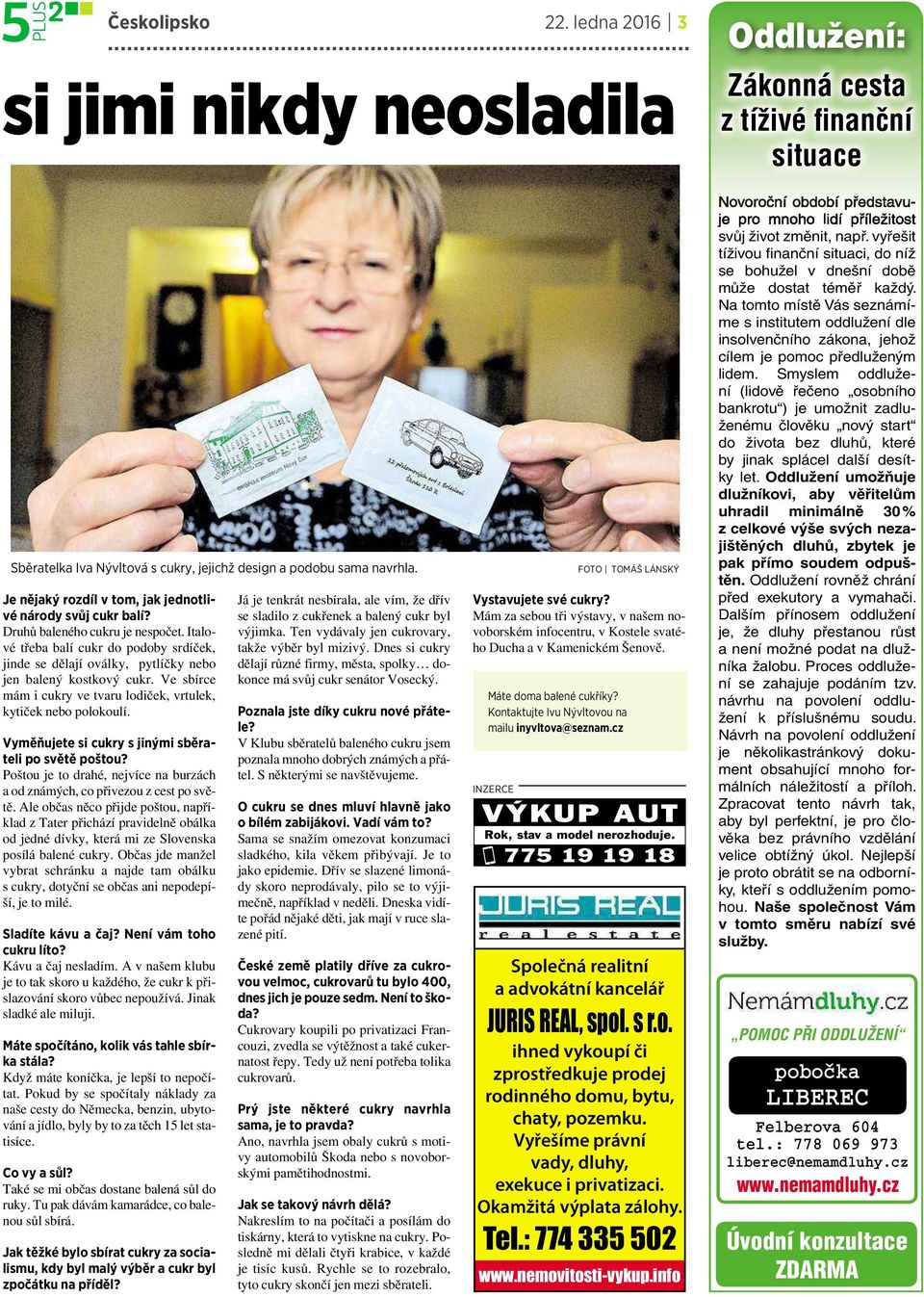 Ve sbírce mám icukry ve tvaru lodiček, vrtulek, kytiček nebo polokoulí. Vyměňujete si cukry sjinými sběrateli po světě poštou?