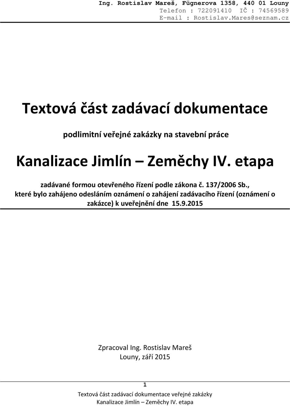cz Textová část zadávací dokumentace podlimitní veřejné zakázky na stavební práce zadávané formou
