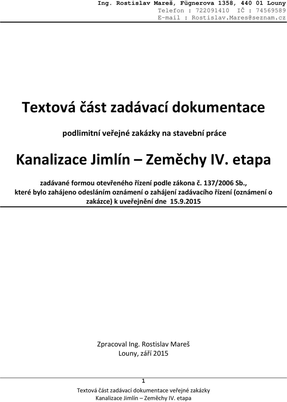 cz Textová část zadávací dokumentace podlimitní veřejné zakázky na stavební práce zadávané formou