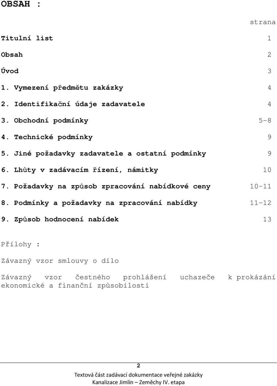 Lhůty v zadávacím řízení, námitky 10 7. Požadavky na způsob zpracování nabídkové ceny 10-11 8.