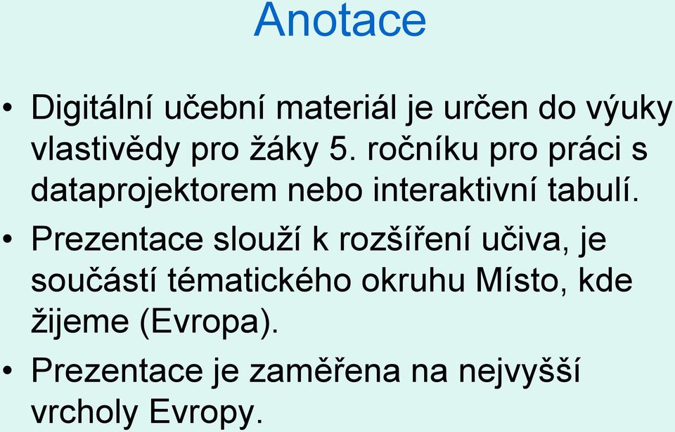 Prezentace slouží k rozšíření učiva, je součástí tématického okruhu