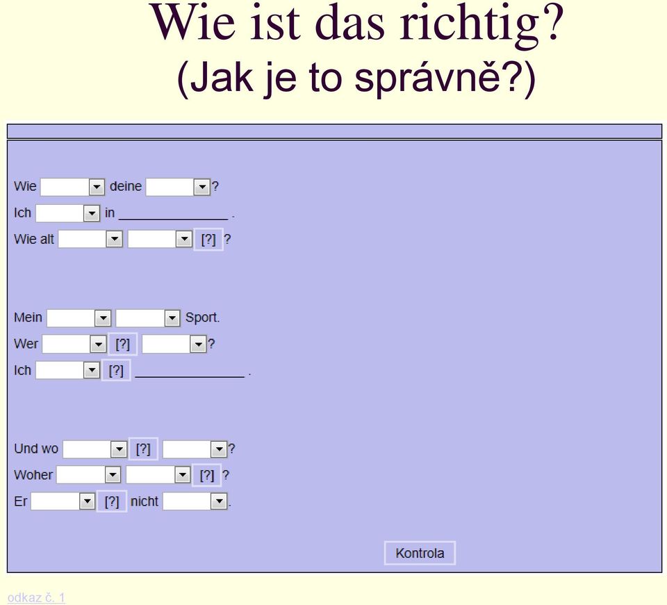 das richtig?