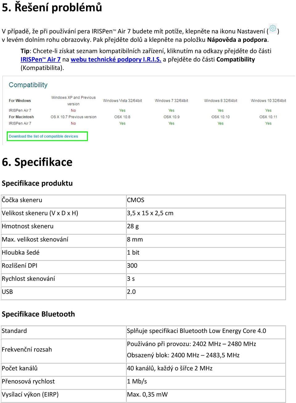 en TM Air 7 na webu technické podpory I.R.I.S. a přejděte do části Compatibility (Kompatibilita). 6.