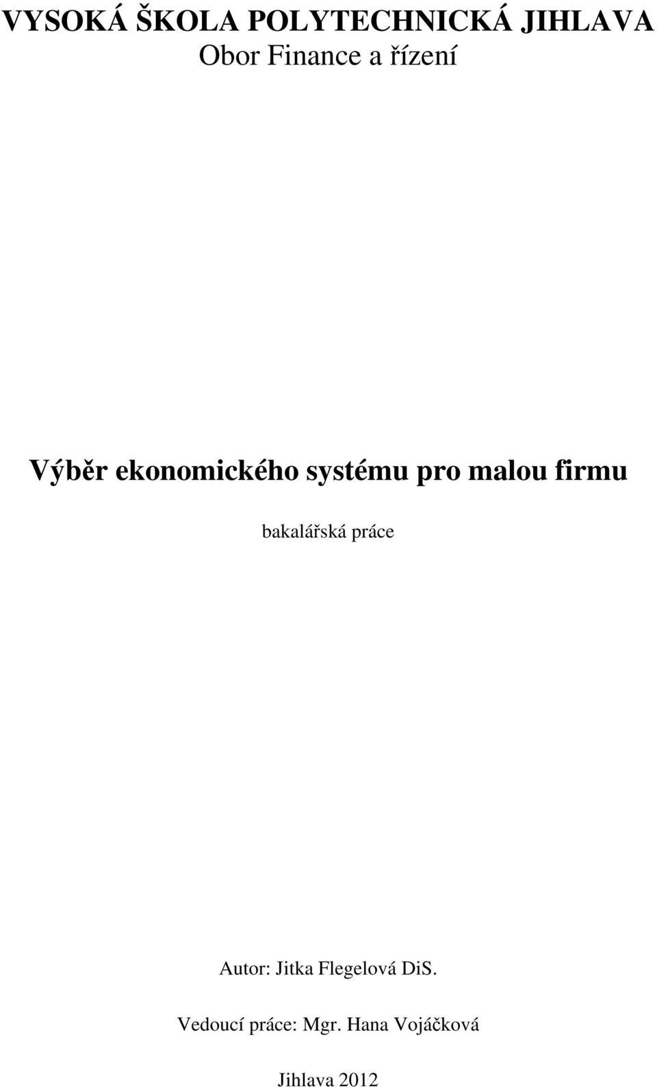 firmu bakalářská práce Autor: Jitka Flegelová