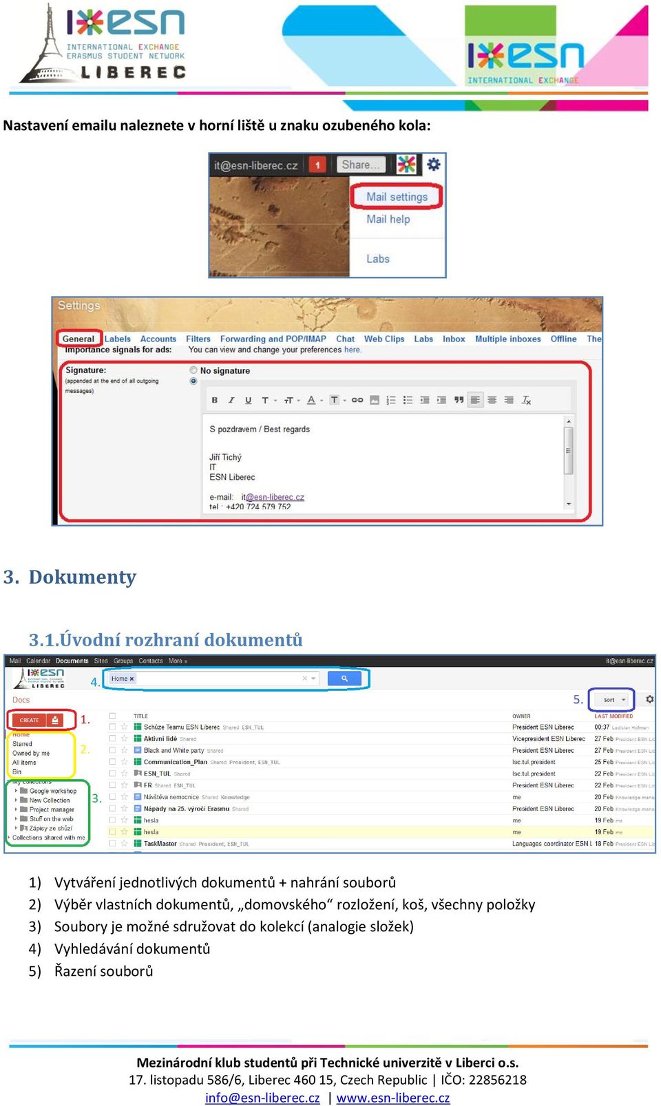 Výběr vlastních dokumentů, domovského rozložení, koš, všechny položky 3) Soubory je
