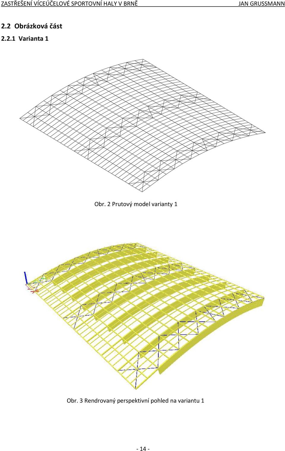 2 Prutový model varianty 1 Obr.