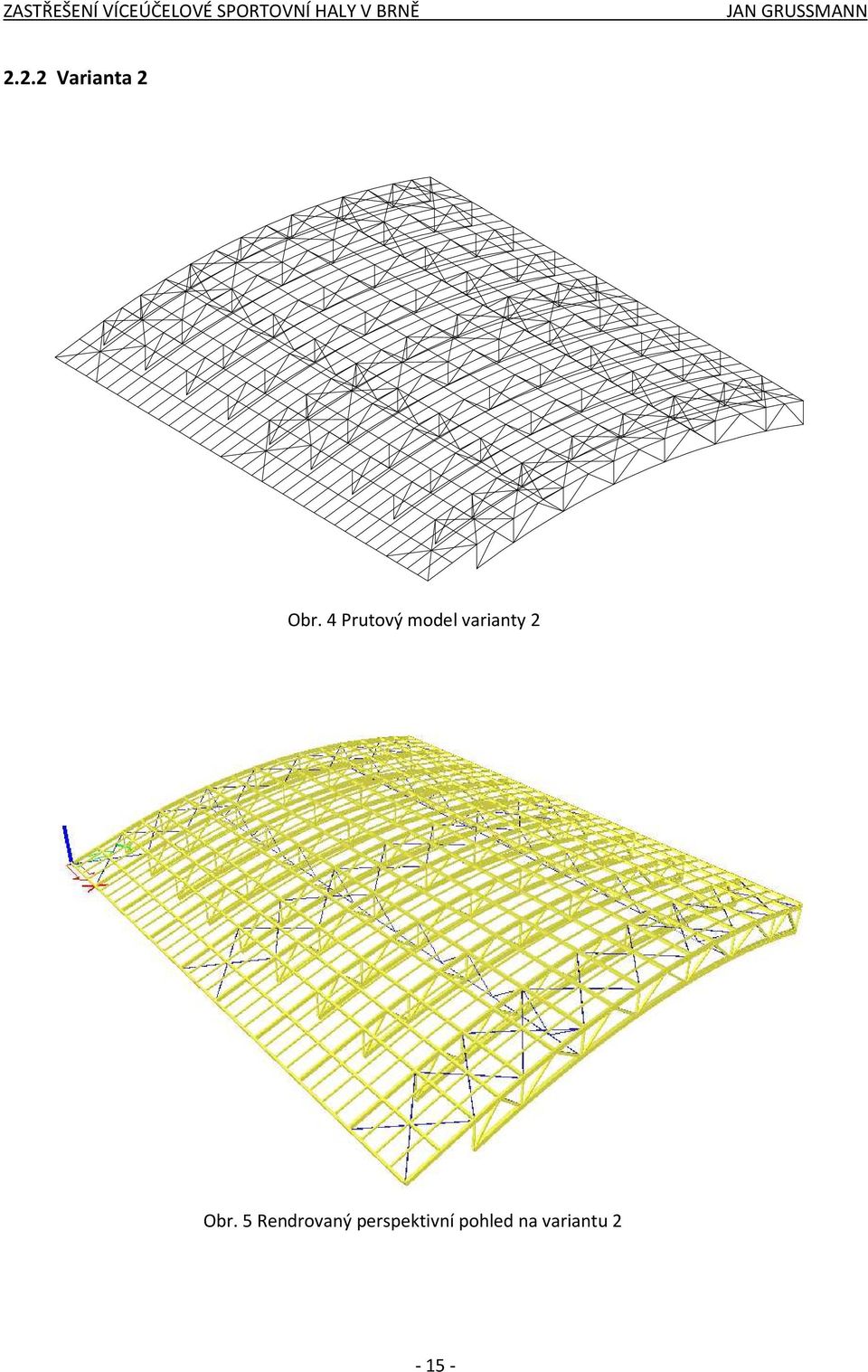 4 Prutový model varianty 2 Obr.