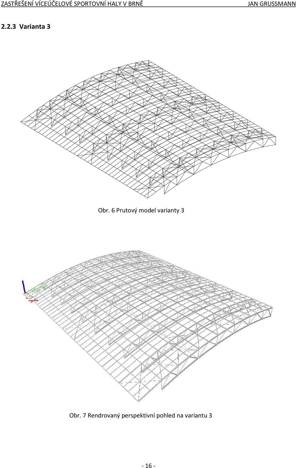 6 Prutový model varianty 3 Obr.