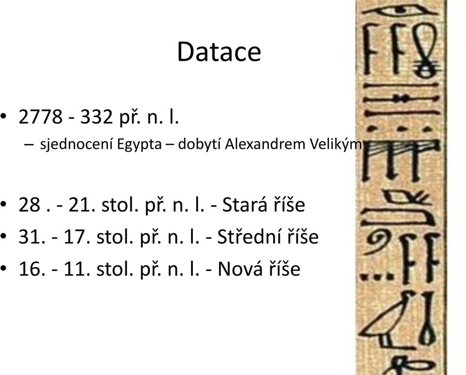 - 21. stol. př. n. l. - Stará říše 31. - 17.