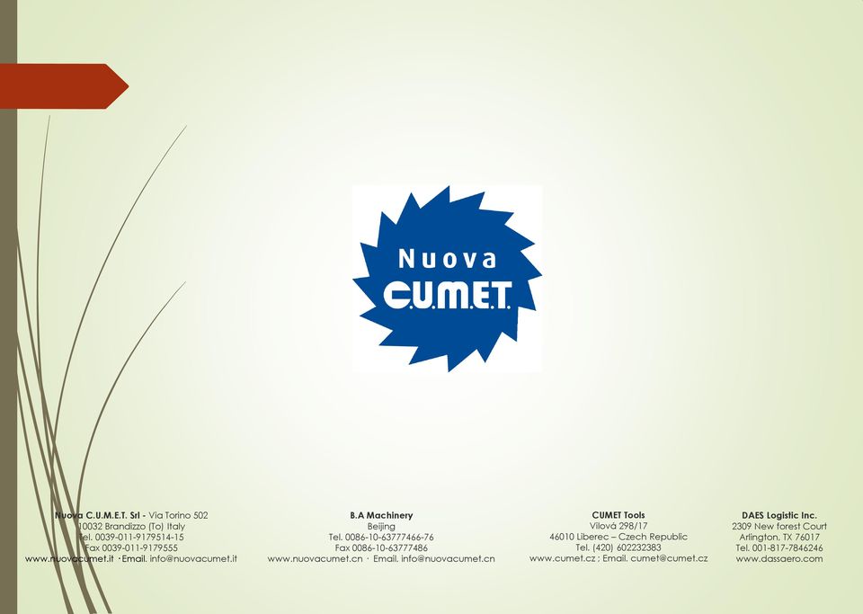 nuovacumet.cn Email. info@nuovacumet.cn CUMET Tools Vilová 298/17 46010 Liberec Czech Republic Tel. (420) 602232383 www.