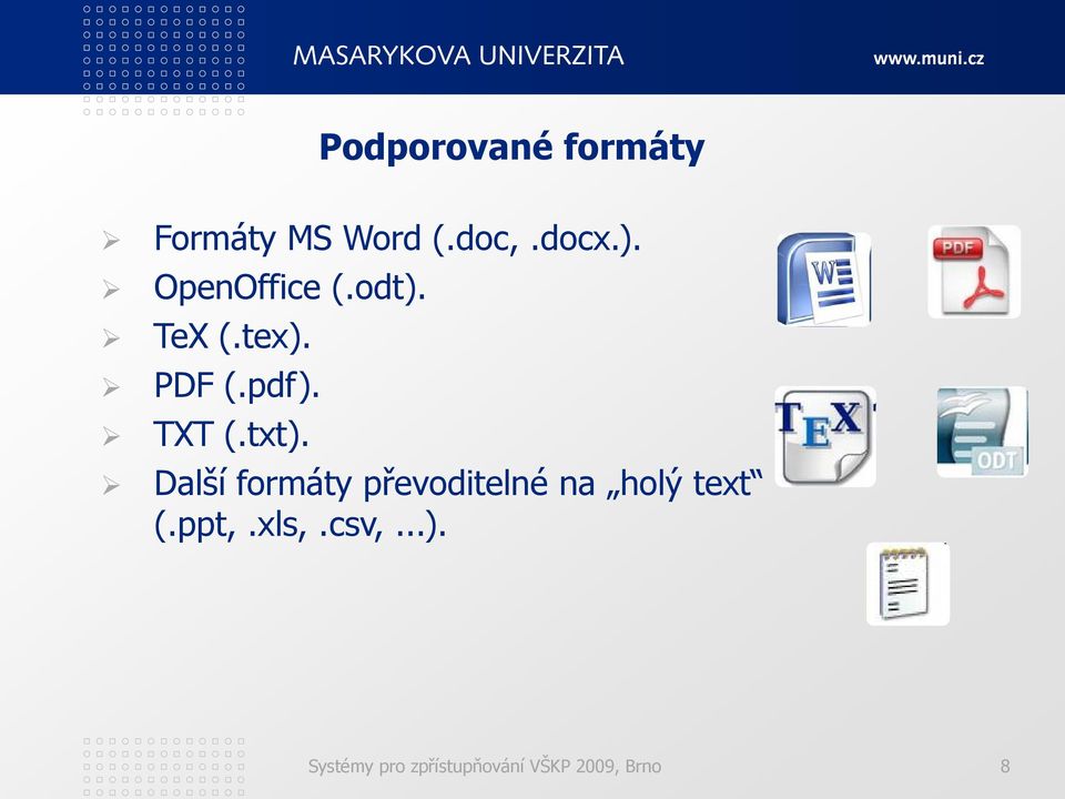 txt). Další formáty převoditelné na holý text (.ppt,.