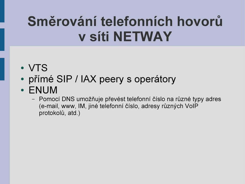 telefonní číslo na různé typy adres (e-mail, www, IM,