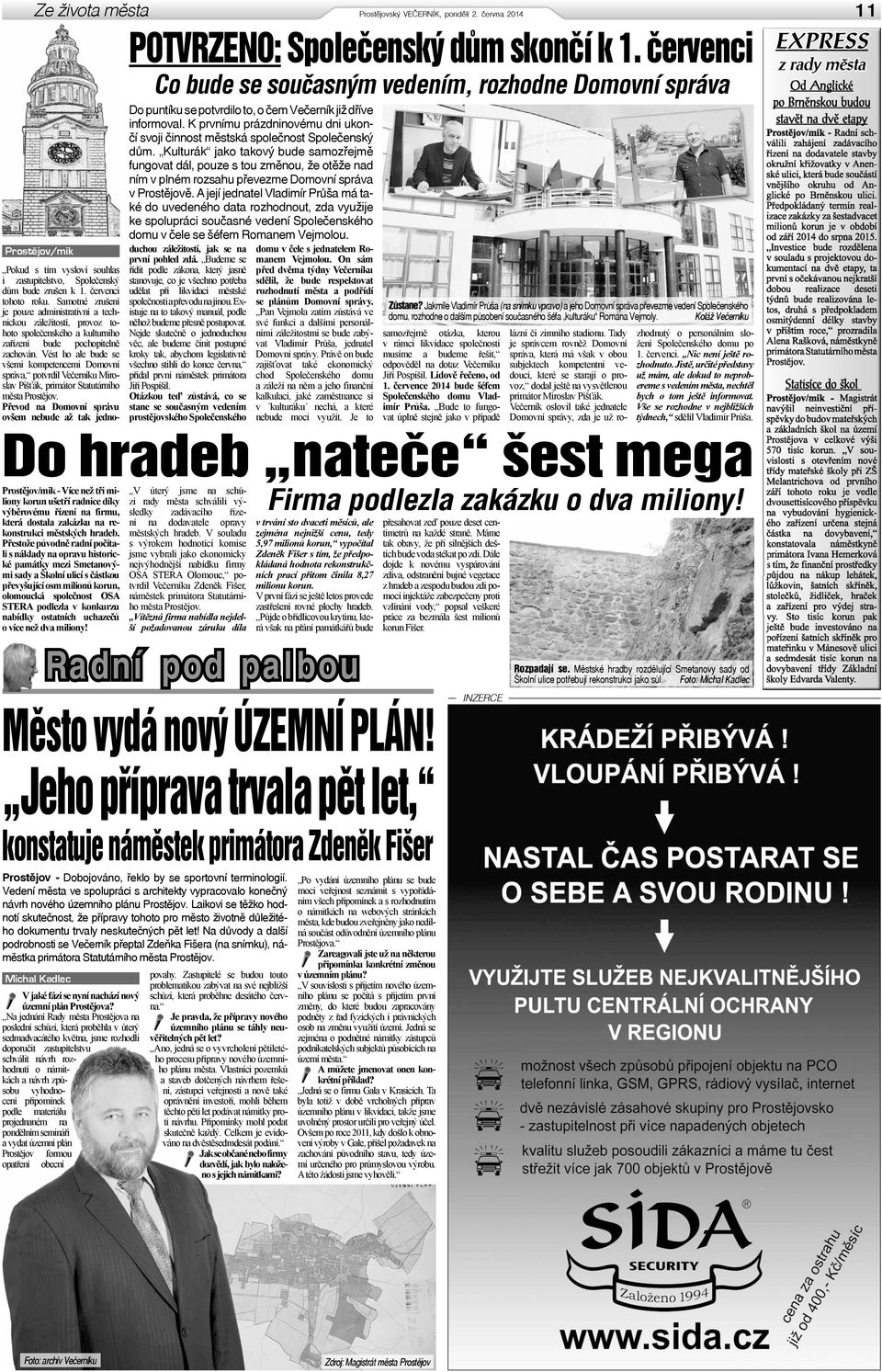 K prvnímu prázdninovému dni ukončí svoji činnost městská společnost Společenský dům.