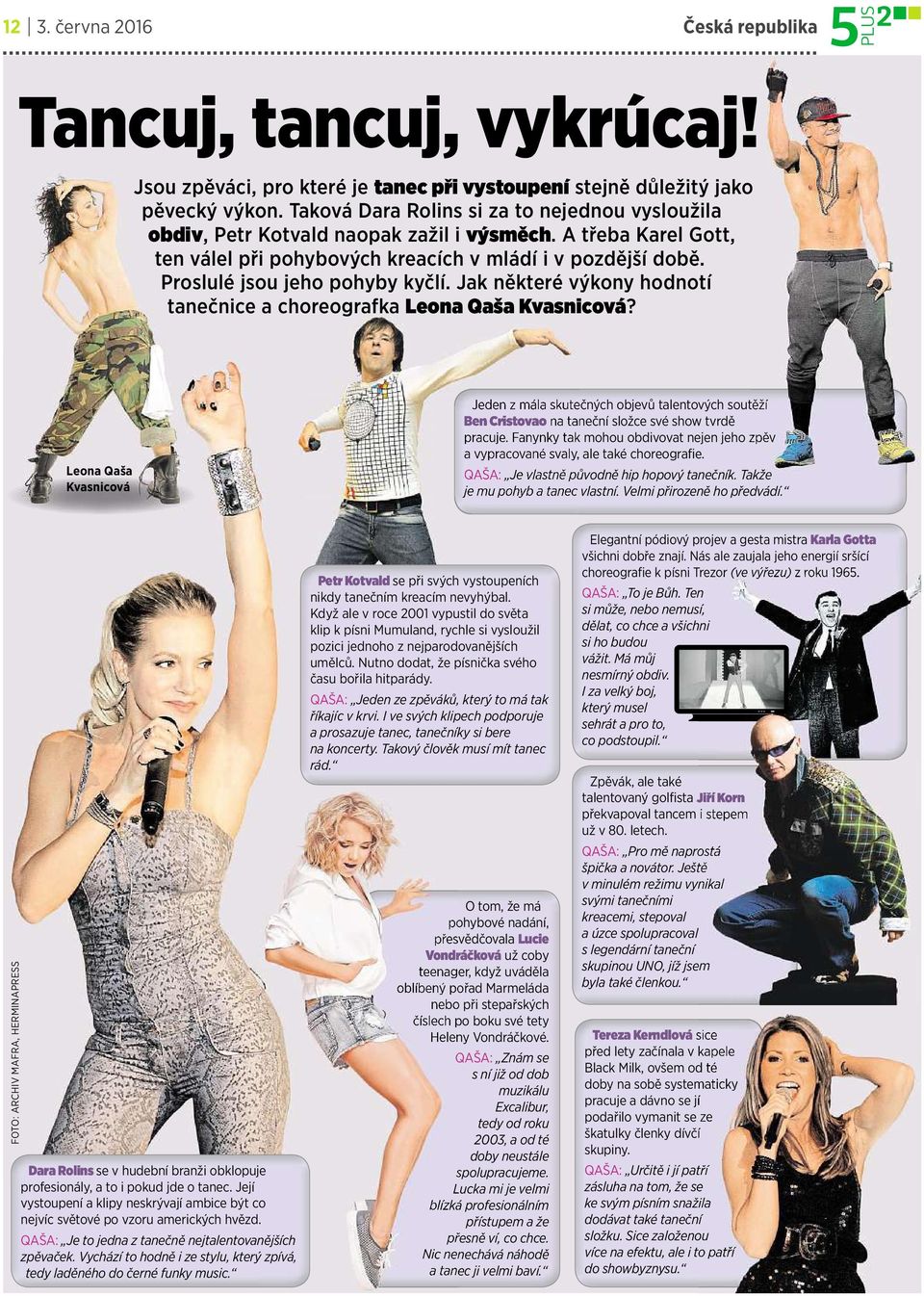 Proslulé jsou jeho pohyby kyčlí. Jak některé výkony hodnotí tanečnice achoreografka Leona Qaša Kvasnicová?