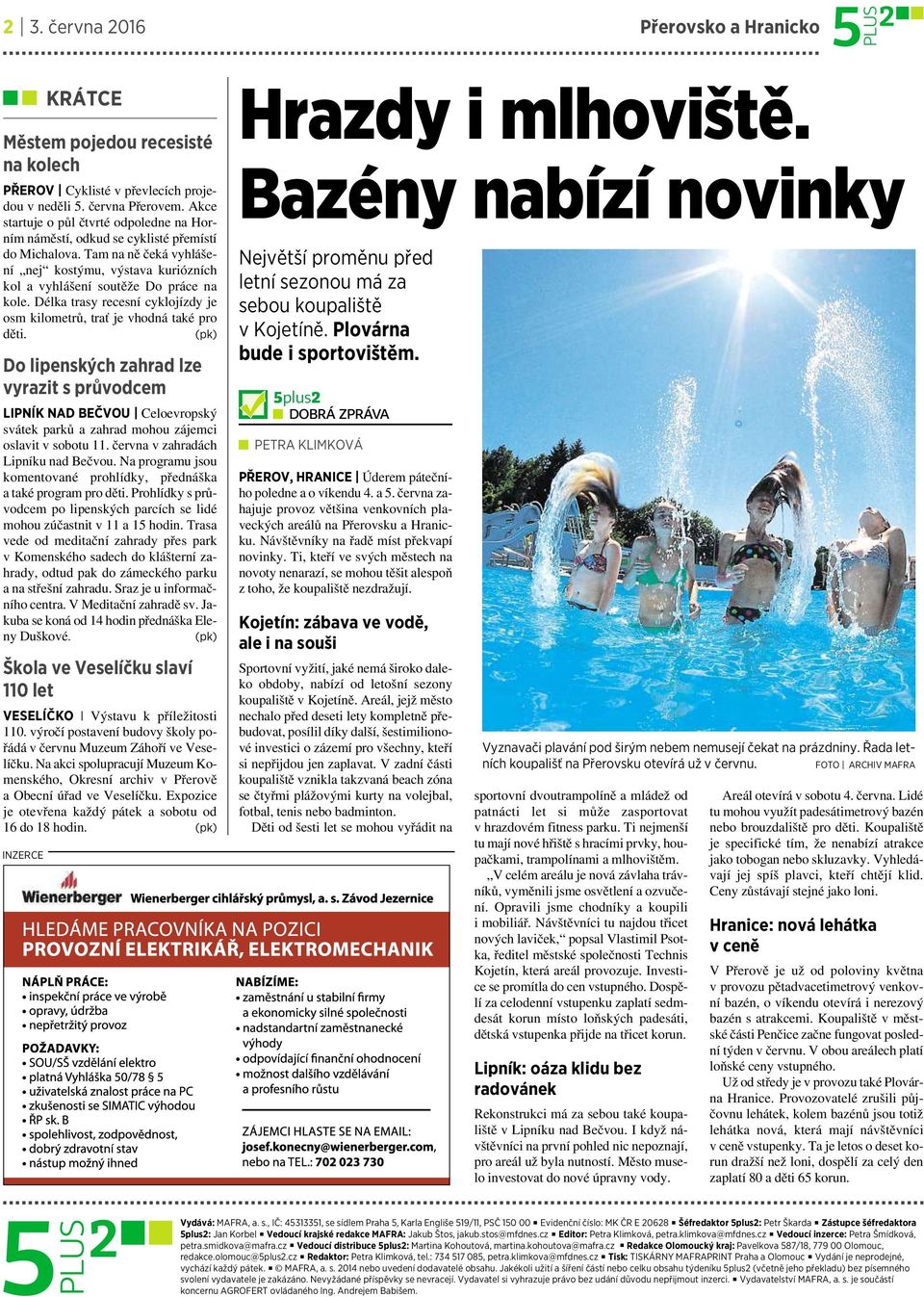 Délka trasy recesní cyklojízdy je osm kilometrů, trať je vhodná také pro děti.