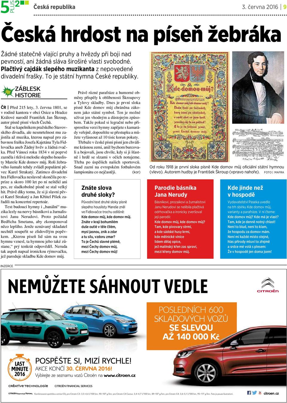 června 1801, se vrodině kantora vobci Osice uhradce Králové narodil František Jan Škroup, autor písně písní všech Čechů.