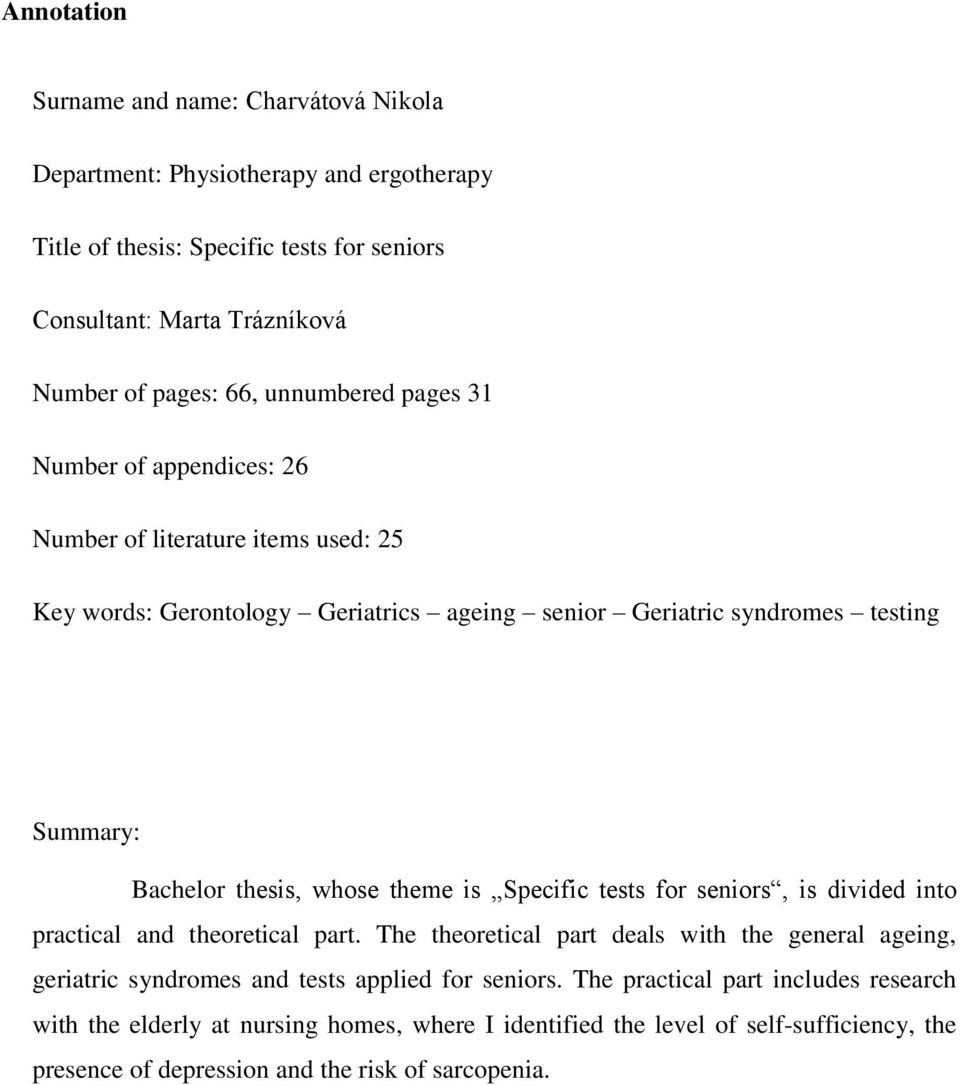 whose theme is Specific tests for seniors, is divided into practical and theoretical part.