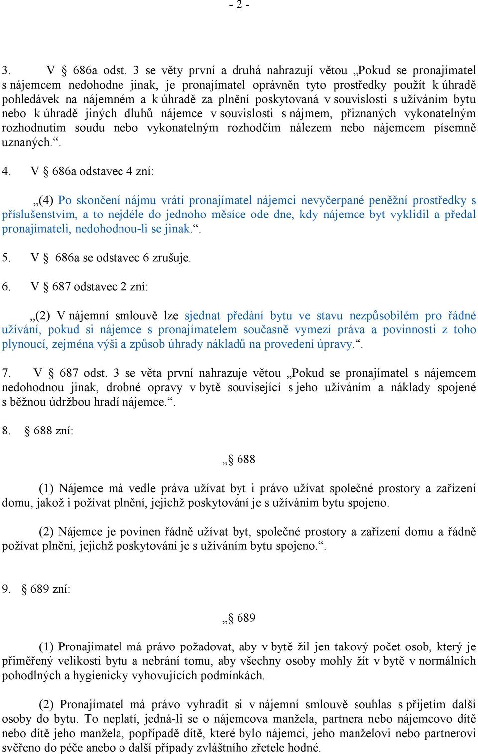 poskytovaná v souvislosti s užíváním bytu nebo k úhradě jiných dluhů nájemce v souvislosti s nájmem, přiznaných vykonatelným rozhodnutím soudu nebo vykonatelným rozhodčím nálezem nebo nájemcem