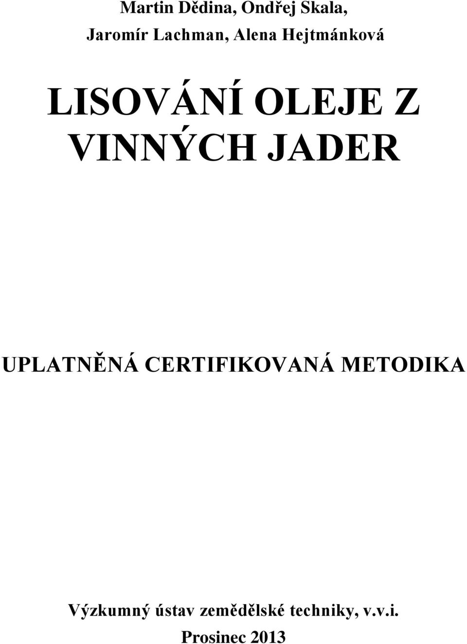 JADER UPLATNĚNÁ CERTIFIKOVANÁ METODIKA