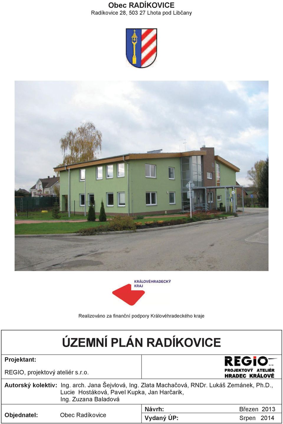 Jana Šejvlová, Ing. Zlata Macha ová, RNDr