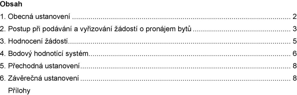 bytů... 3 3. Hodnocení žádostí... 5 4.