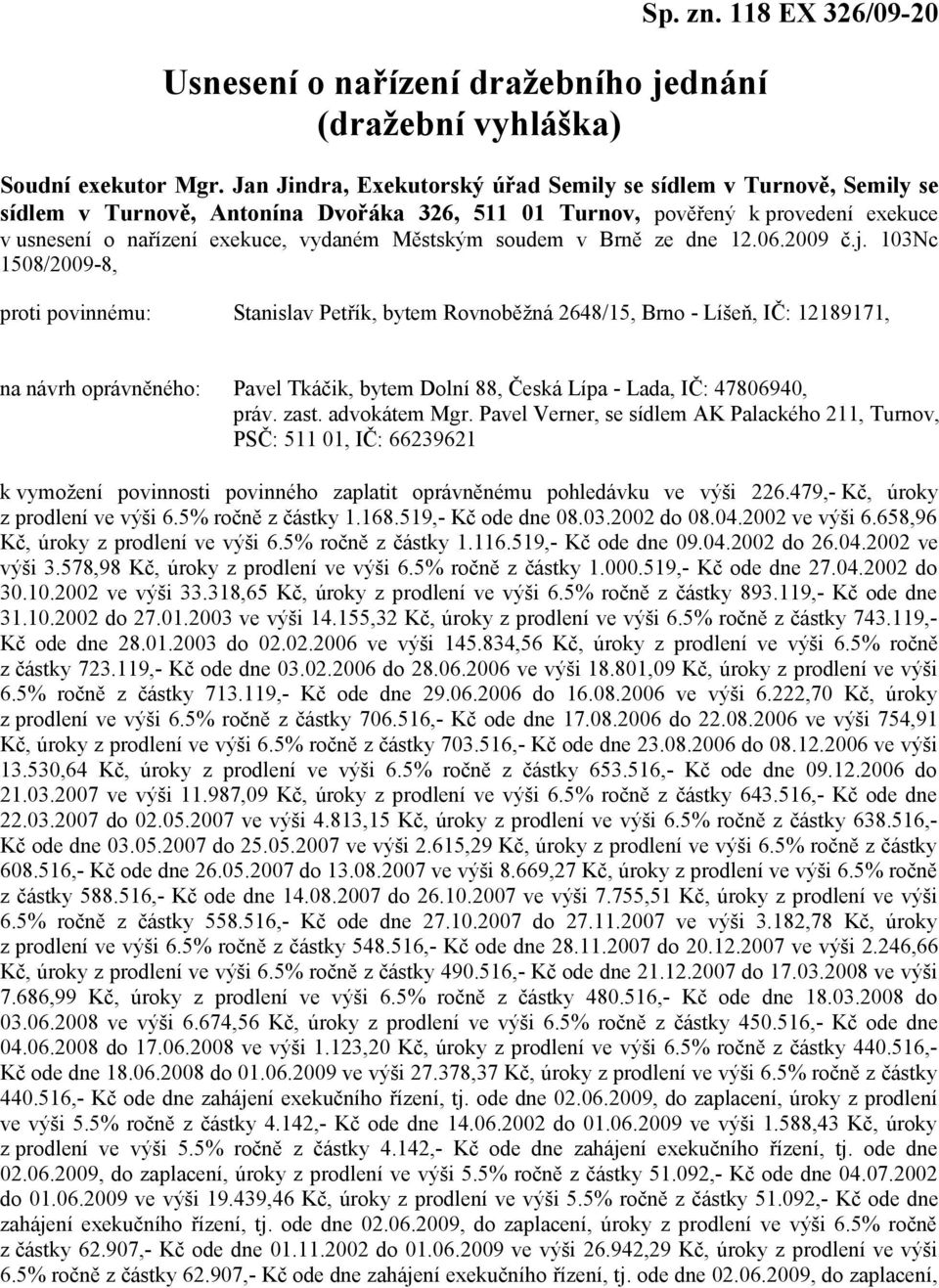 soudem v Brně ze dne 12.06.2009 č.j.