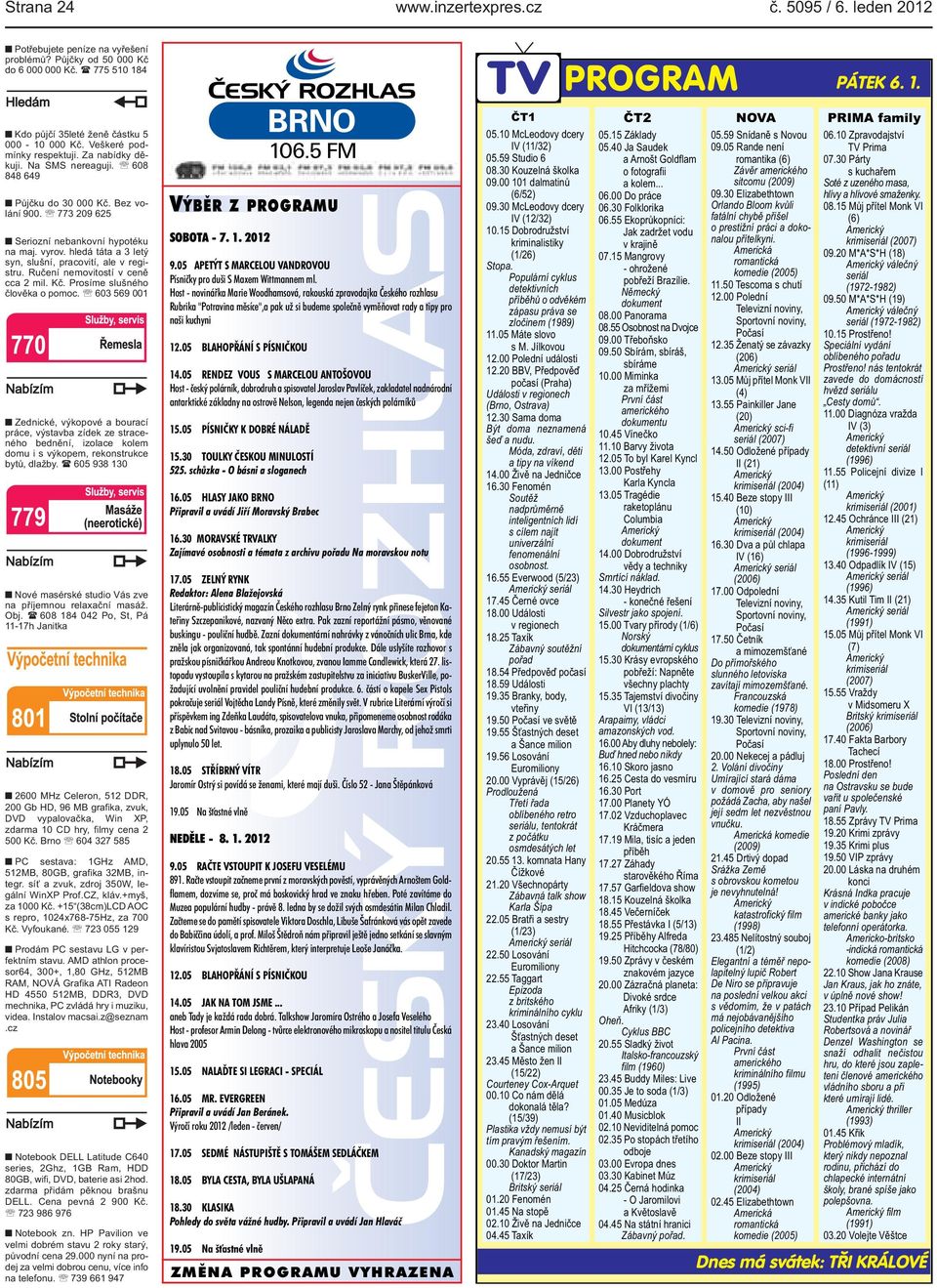 volání 900 773 209 625 Seriozní nebankovní hypotéku na maj vyrov hledá táta a 3 letý syn, slušní, pracovití, ale v registru Ručení nemovitostí v ceně cca 2 mil Kč Prosíme slušného člověka o pomoc 603