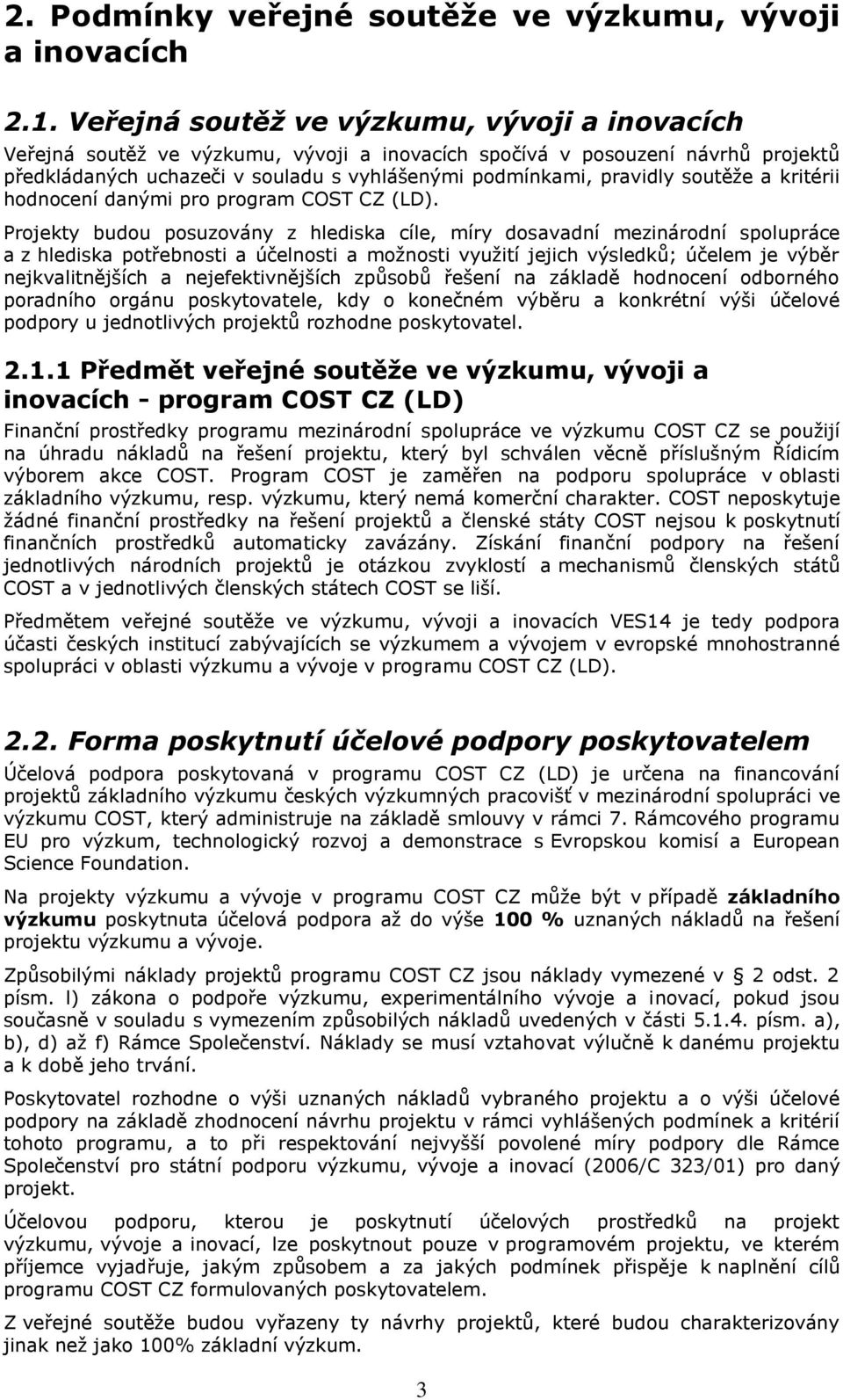 soutěže a kritérii hodnocení danými pro program COST CZ (LD).