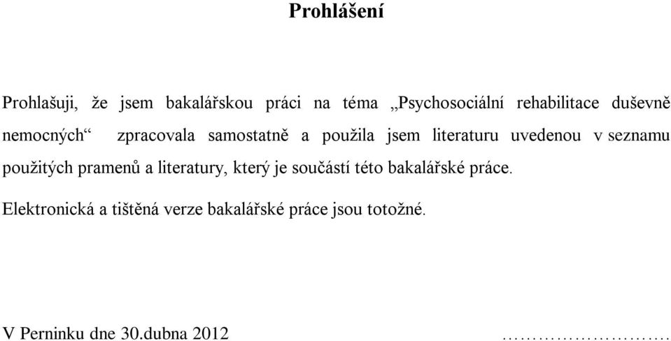 uvedenou v seznamu použitých pramenů a literatury, který je součástí této