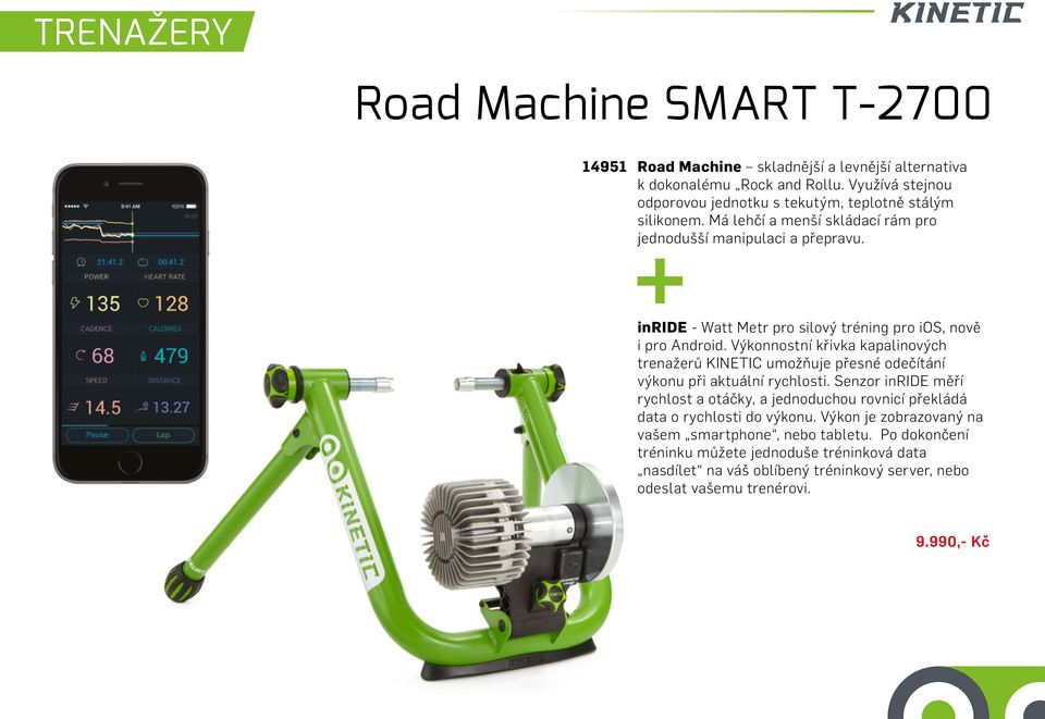 inride - Watt Metr pro silový tréning pro ios, nově i pro Android. Výkonnostní křivka kapalinových trenažerů KINETIC umožňuje přesné odečítání výkonu při aktuální rychlosti.
