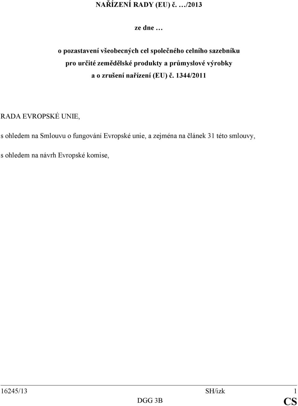 zemědělské produkty a průmyslové výrobky a o zrušení nařízení (EU) č.