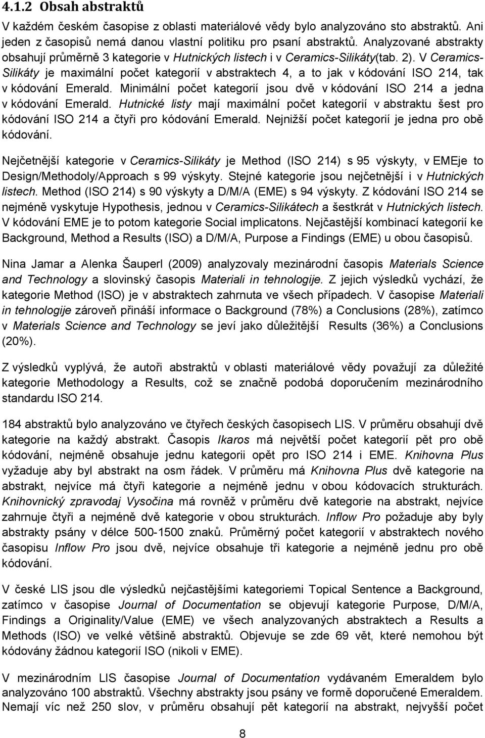 V Ceramics- Silikáty je maximální počet kategorií v abstraktech 4, a to jak v kódování ISO 214, tak v kódování Emerald.