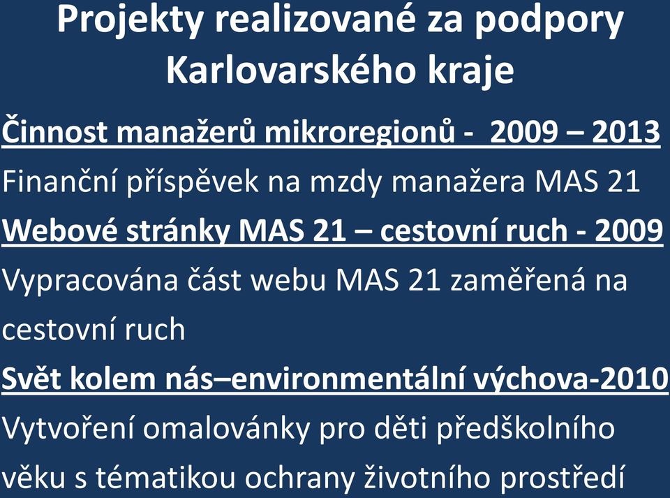 Vypracována část webu MAS 21 zaměřená na cestovní ruch Svět kolem nás environmentální