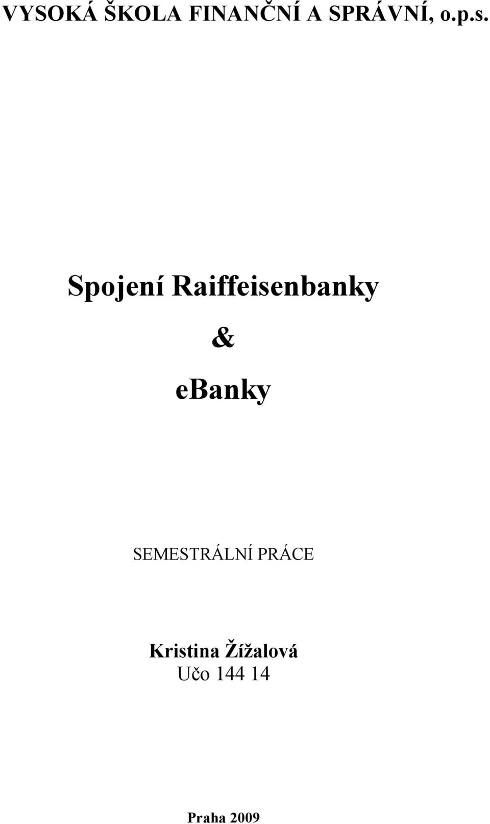 Spojení Raiffeisenbanky & ebanky