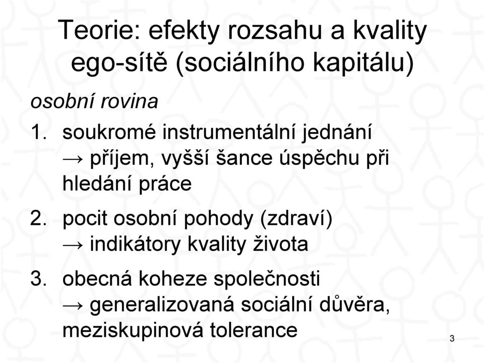 soukromé instrumentální jednání příjem, vyšší šance úspěchu při hledání