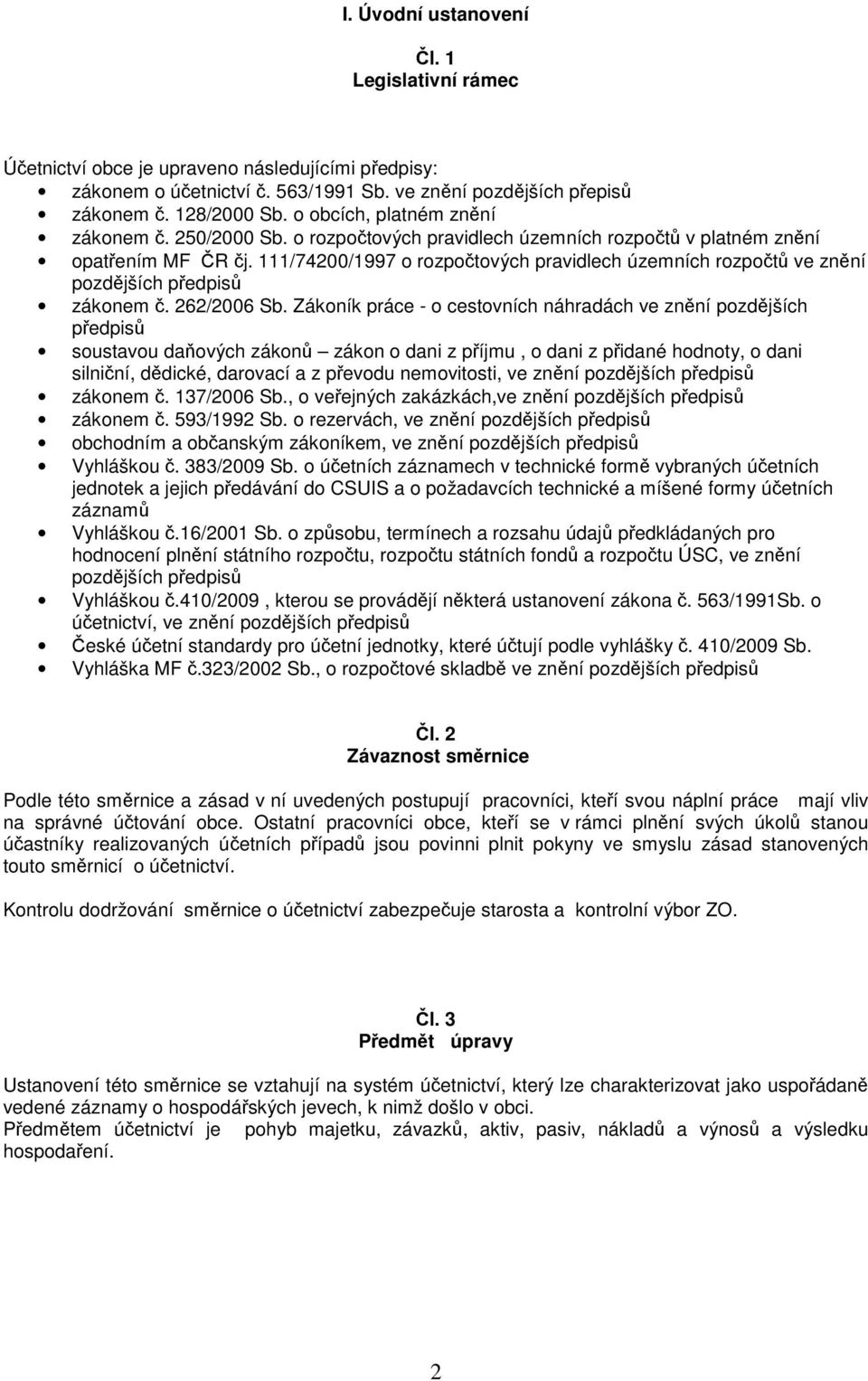 111/74200/1997 o rozpočtových pravidlech územních rozpočtů ve znění pozdějších předpisů zákonem č. 262/2006 Sb.