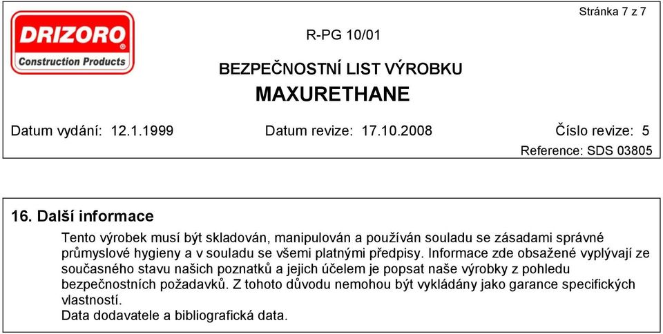 průmyslové hygieny a v souladu se všemi platnými předpisy.