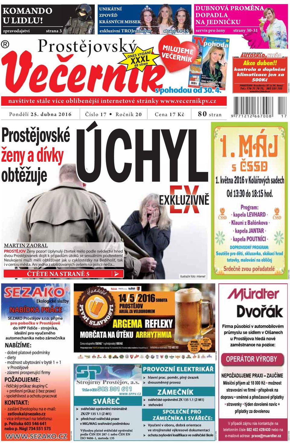 navštivte stále více oblíbenější internetové stránky DUBNOVÁ PROMĚNA DOPADLA NA JEDNIČKU servis pro ženy strany 30-31 16040111855 Číslo 17 Ročník 20 Cena 17 Kč 80 stran UCHYL