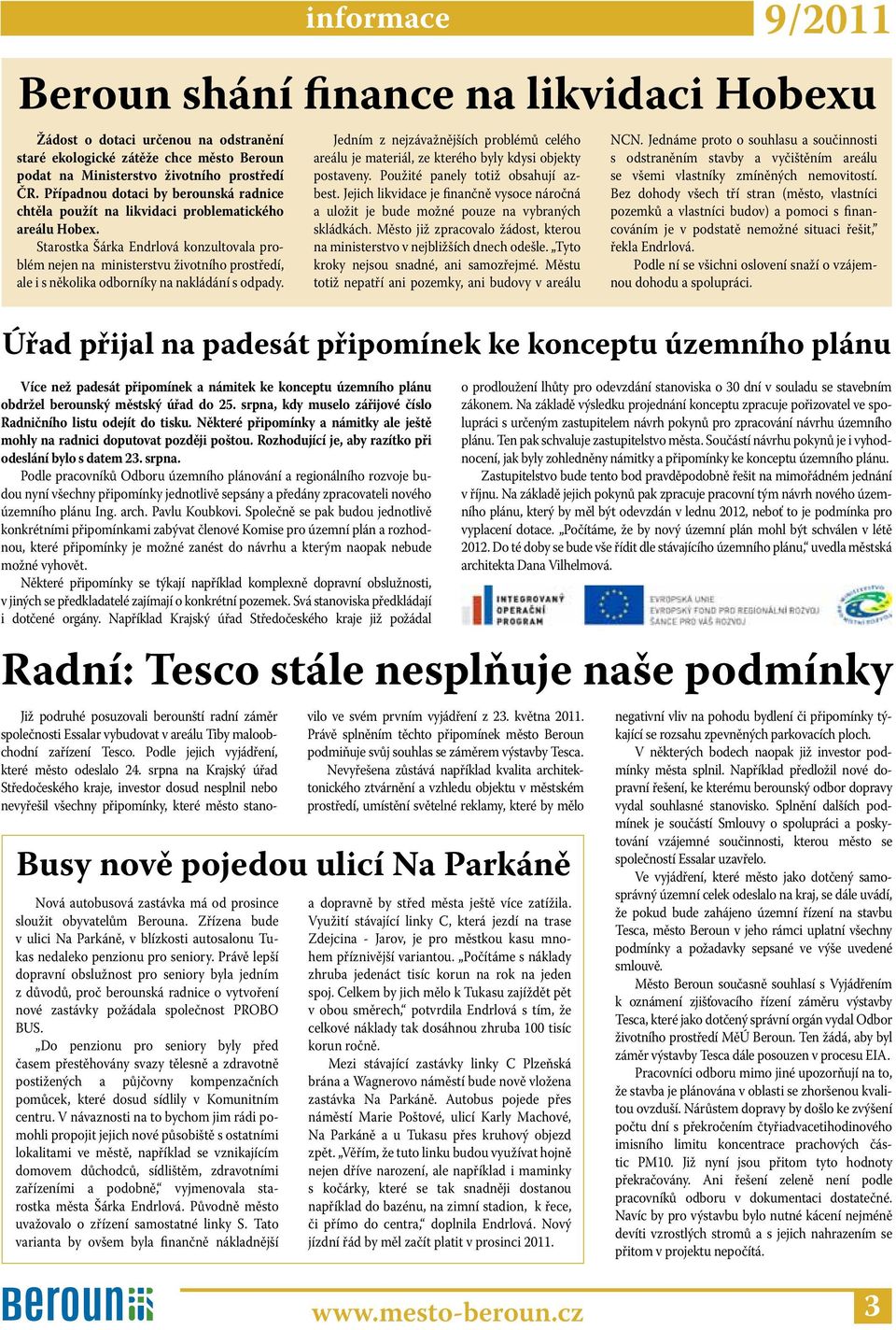 Starostka Šárka Endrlová konzultovala problém nejen na ministerstvu životního prostředí, ale i s několika odborníky na nakládání s odpady.