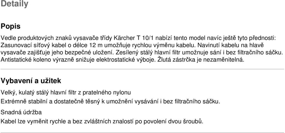 Antistatické koleno výrazně snižuje elektrostatické výboje. Žlutá zástrčka je nezaměnitelná.