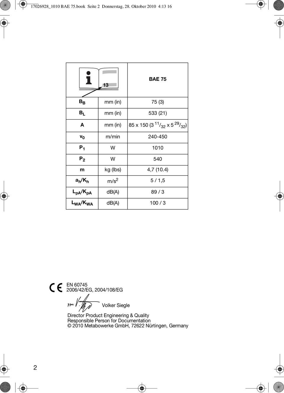 0 m/min 240-450 P 1 W 1010 P 2 W 540 m kg (lbs) 4,7 (10.