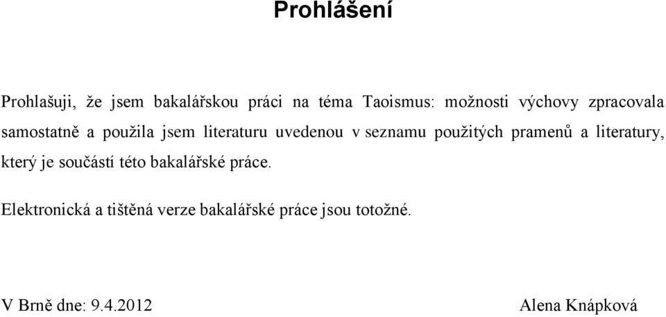 použitých pramenů a literatury, který je součástí této bakalářské práce.