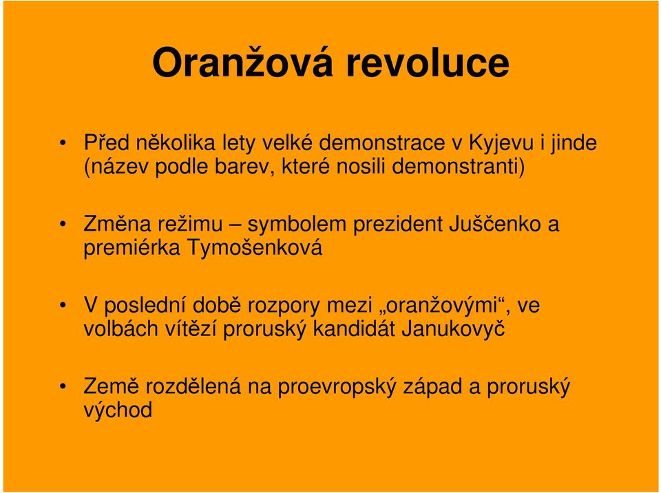 a premiérka Tymošenková V poslední době rozpory mezi oranžovými, ve volbách