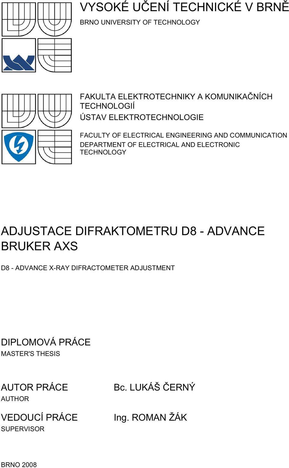ELECTRONIC TECHNOLOGY ADJUSTACE DIFRAKTOMETRU D8 - ADVANCE BRUKER AXS D8 - ADVANCE X-RAY DIFRACTOMETER