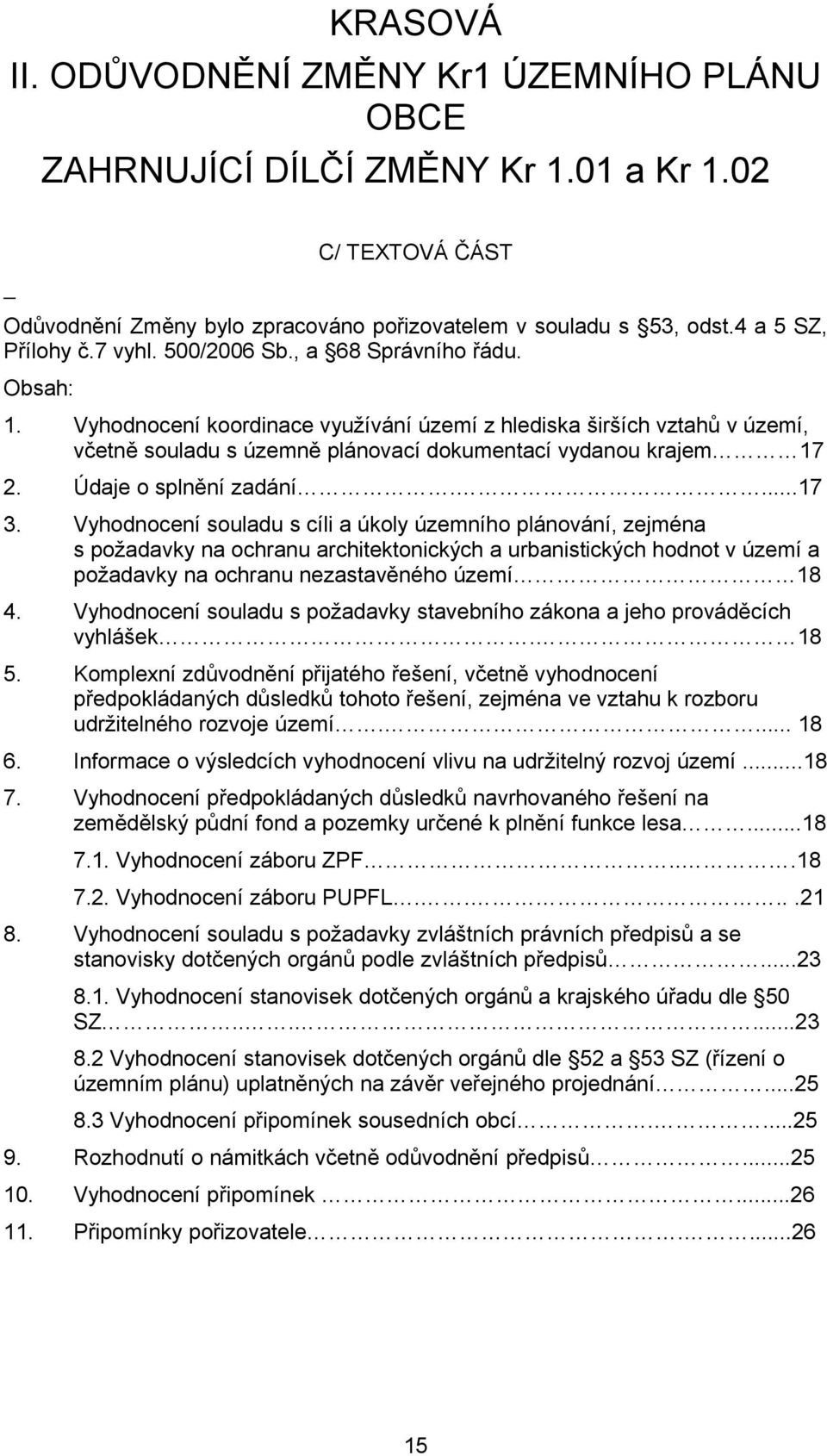 Údaje o splnění zadání....17 3.
