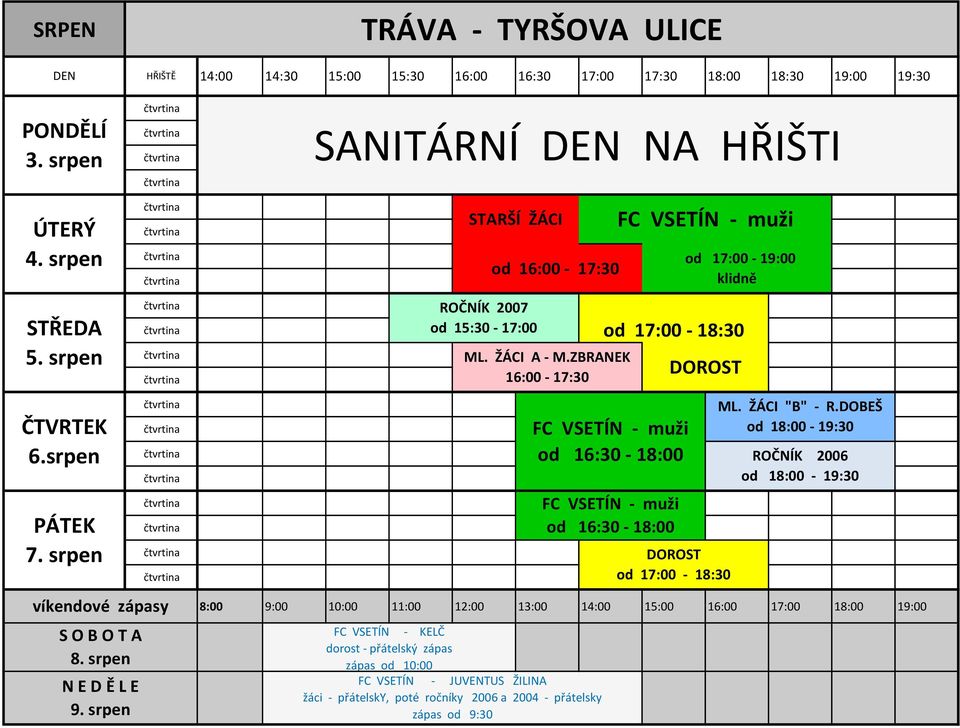 ZBRANEK 16:00-17:30 FC VSETÍN - KELČ dorost - přátelský zápas zápas od 10:00 FC VSETÍN - JUVENTUS ŽILINA žáci - přátelsky, poté ročníky 2006 a 2004 -