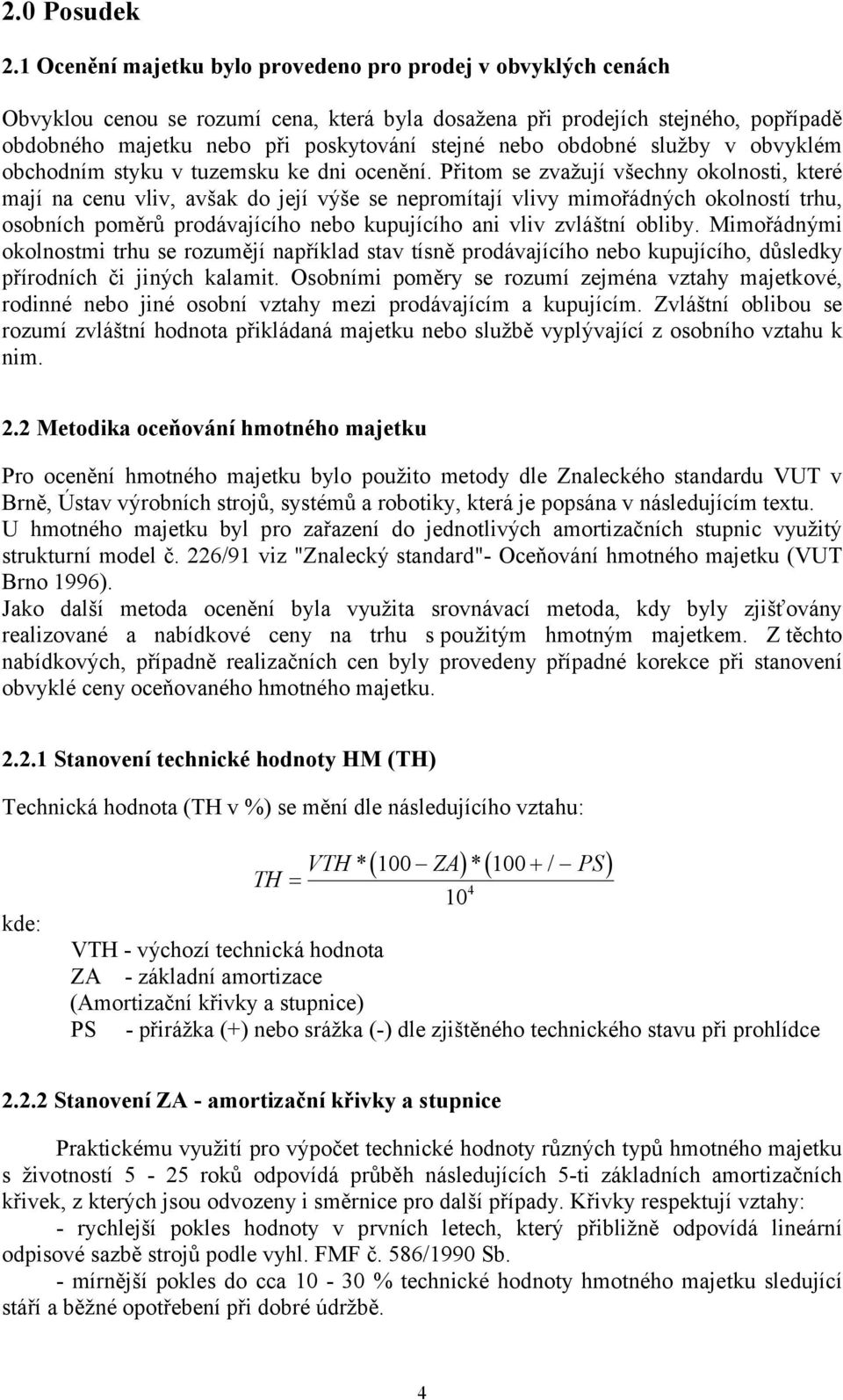 obdobné služby v obvyklém obchodním styku v tuzemsku ke dni ocenění.