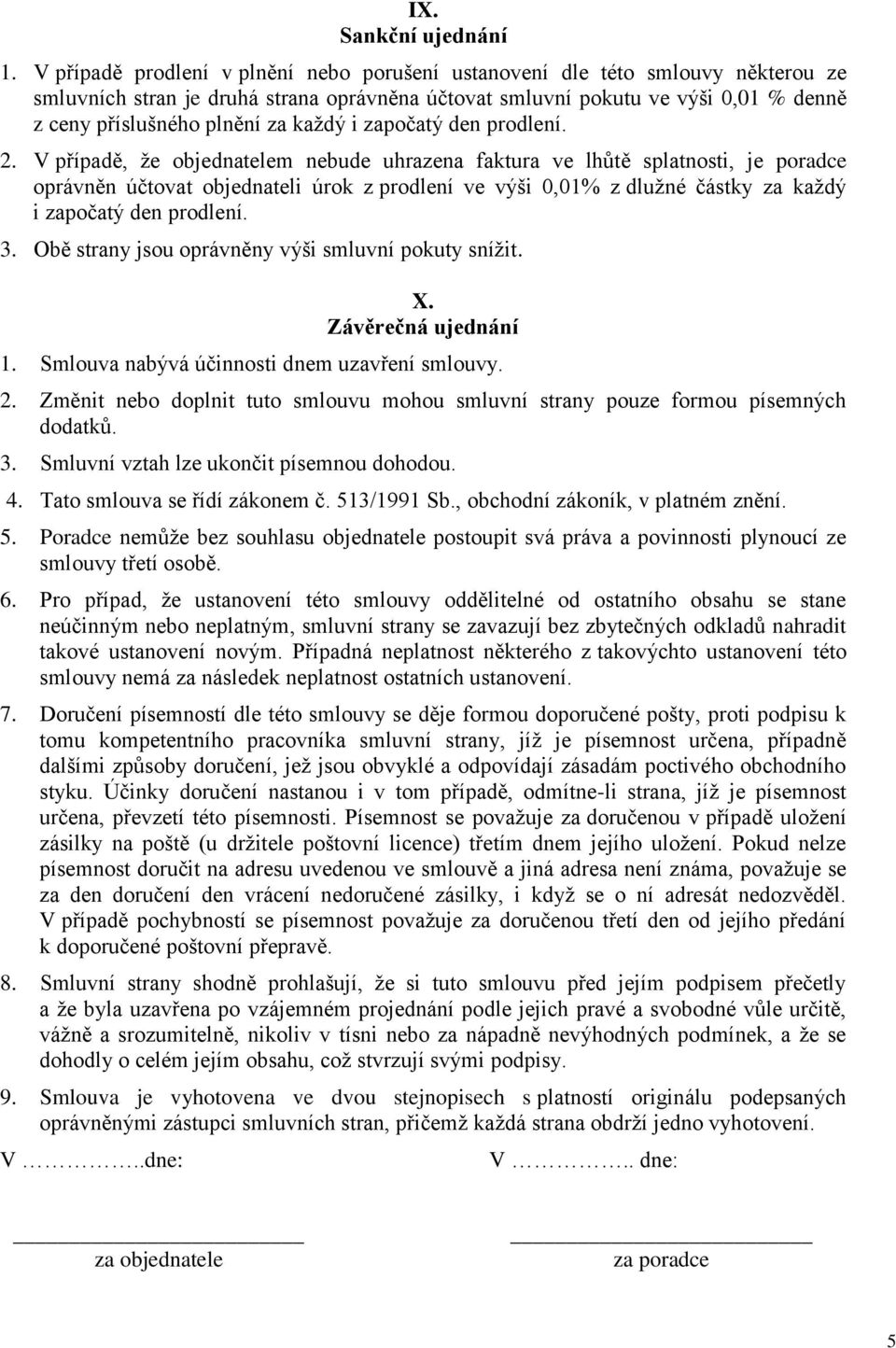 každý i započatý den prodlení. 2.