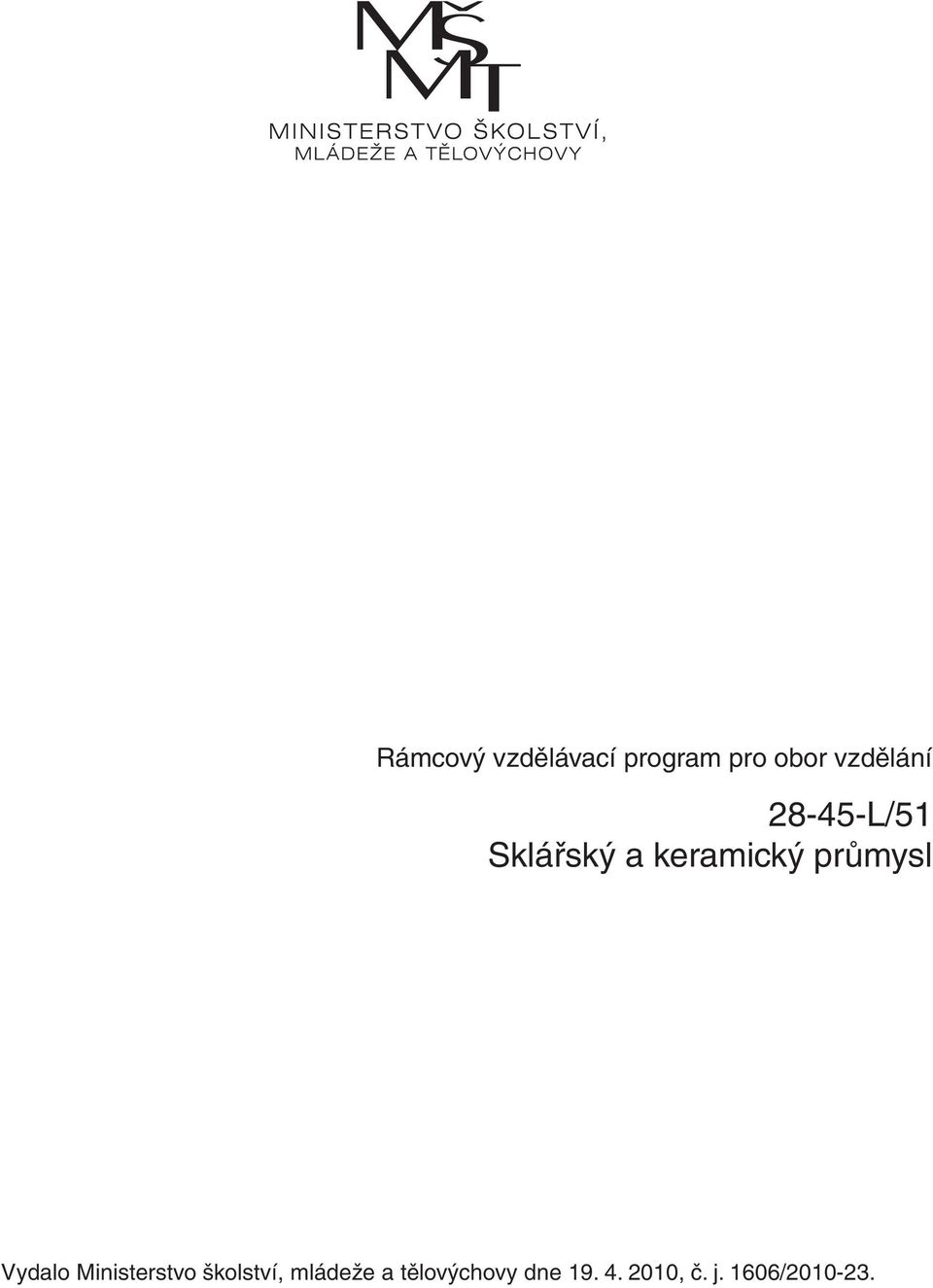 průmysl Vydalo Ministerstvo školství,
